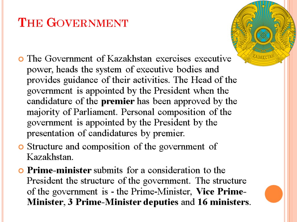 The Government of Kazakhstan exercises executive power, heads the system of executive bodies and